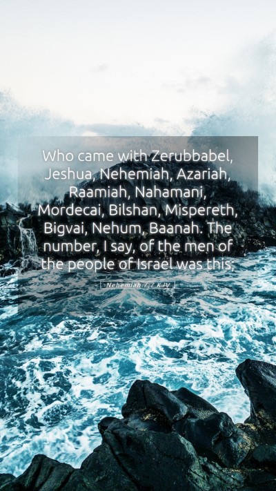 Picture 05 - Nehemiah 7:7 KJV Mobile Phone Wallpaper - Who came with Zerubbabel, Jeshua, Nehemiah, - Mobile Bible Verse Wallpaper
