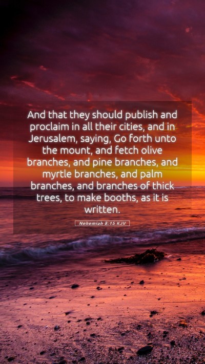 Picture 05 - Nehemiah 8:15 KJV Mobile Phone Wallpaper - And that they should publish and proclaim in all - Mobile Bible Verse Wallpaper
