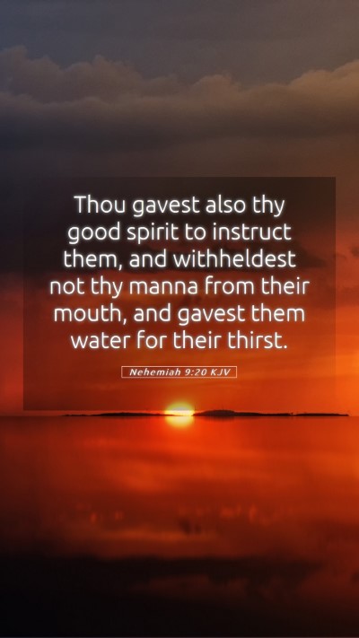 Picture 05 - Nehemiah 9:20 KJV Mobile Phone Wallpaper - Thou gavest also thy good spirit to instruct - Mobile Bible Verse Wallpaper