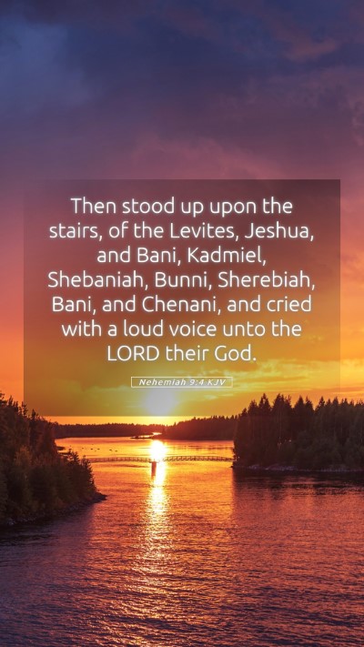 Picture 05 - Nehemiah 9:4 KJV Mobile Phone Wallpaper - Then stood up upon the stairs, of the Levites, - Mobile Bible Verse Wallpaper