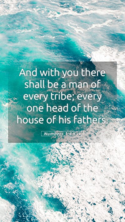 Picture 05 - Numbers 1:4 KJV Mobile Phone Wallpaper - And with you there shall be a man of every tribe; - Mobile Bible Verse Wallpaper