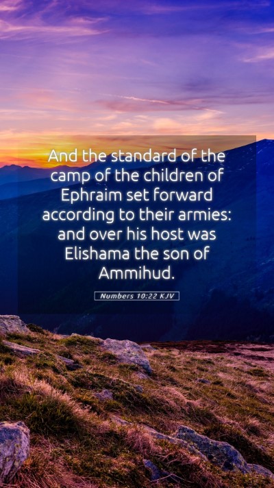 Picture 05 - Numbers 10:22 KJV Mobile Phone Wallpaper - And the standard of the camp of the children of - Mobile Bible Verse Wallpaper
