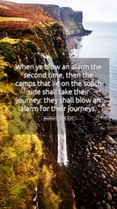 Picture 05 - Numbers 10:6 KJV Mobile Phone Wallpaper - When ye blow an alarm the second time, then the - Mobile Bible Verse Wallpaper