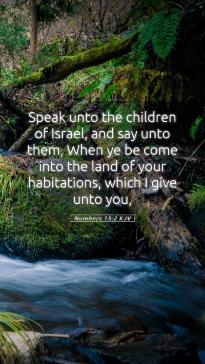 Picture 05 - Numbers 15:2 KJV Mobile Phone Wallpaper - Speak unto the children of Israel, and say unto - Mobile Bible Verse Wallpaper