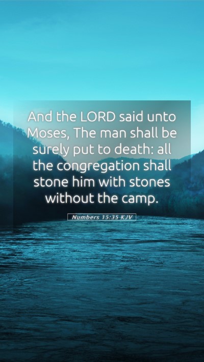 Picture 05 - Numbers 15:35 KJV Mobile Phone Wallpaper - And the LORD said unto Moses, The man shall be - Mobile Bible Verse Wallpaper