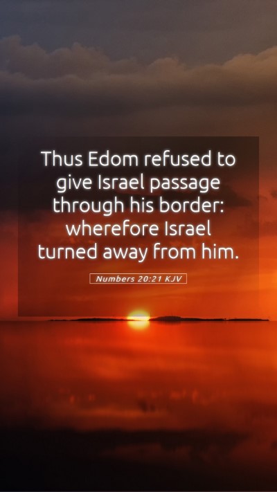 Picture 05 - Numbers 20:21 KJV Mobile Phone Wallpaper - Thus Edom refused to give Israel passage through - Mobile Bible Verse Wallpaper