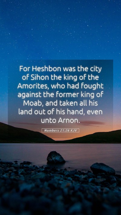 Picture 05 - Numbers 21:26 KJV Mobile Phone Wallpaper - For Heshbon was the city of Sihon the king of the - Mobile Bible Verse Wallpaper