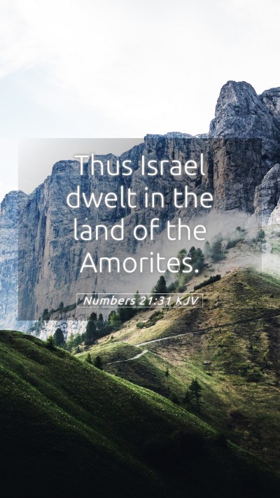 Picture 05 - Numbers 21:31 KJV Mobile Phone Wallpaper - Thus Israel dwelt in the land of the - Mobile Bible Verse Wallpaper