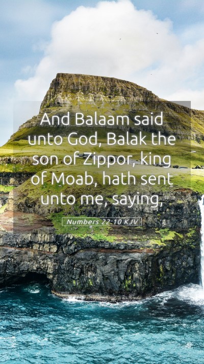 Picture 05 - Numbers 22:10 KJV Mobile Phone Wallpaper - And Balaam said unto God, Balak the son of - Mobile Bible Verse Wallpaper