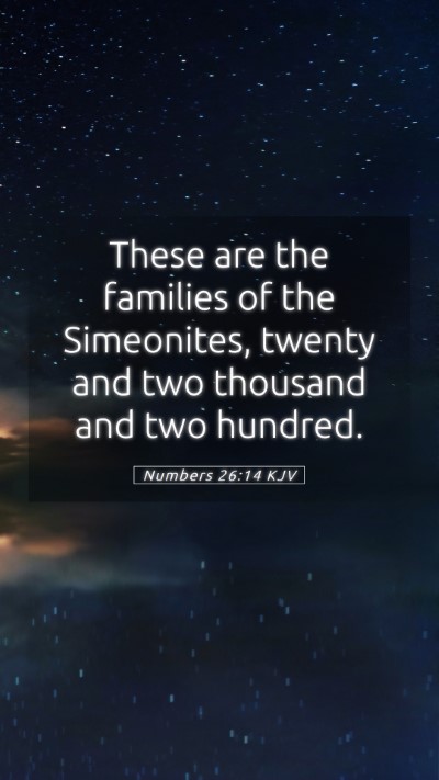 Picture 05 - Numbers 26:14 KJV Mobile Phone Wallpaper - These are the families of the Simeonites, twenty - Mobile Bible Verse Wallpaper