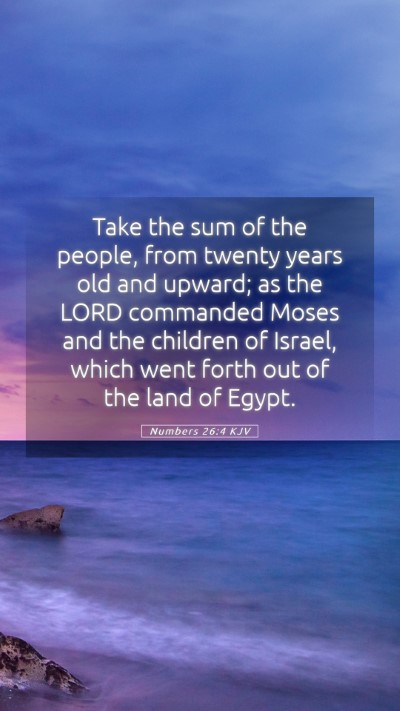 Picture 05 - Numbers 26:4 KJV Mobile Phone Wallpaper - Take the sum of the people, from twenty years old - Mobile Bible Verse Wallpaper
