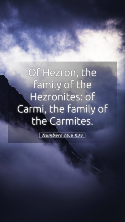 Picture 05 - Numbers 26:6 KJV Mobile Phone Wallpaper - Of Hezron, the family of the Hezronites: of - Mobile Bible Verse Wallpaper