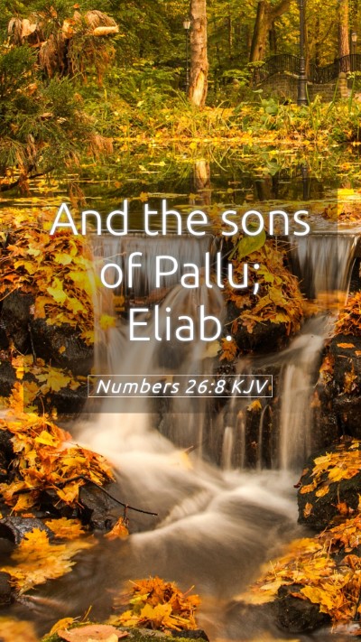 Picture 05 - Numbers 26:8 KJV Mobile Phone Wallpaper - And the sons of Pallu; - Mobile Bible Verse Wallpaper