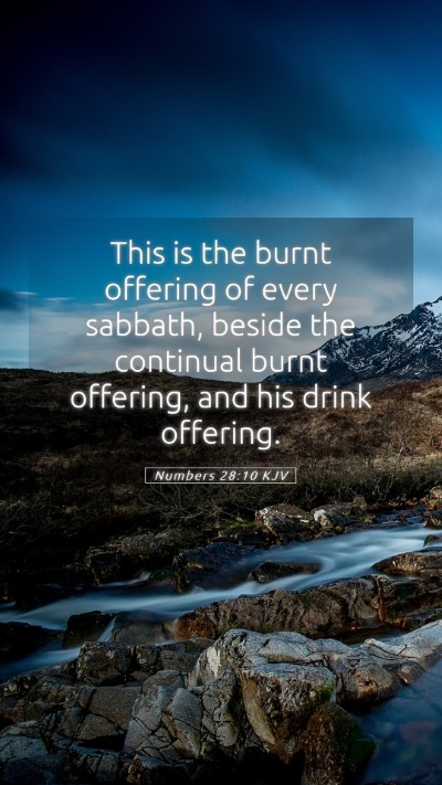 Picture 05 - Numbers 28:10 KJV Mobile Phone Wallpaper - This is the burnt offering of every sabbath, - Mobile Bible Verse Wallpaper
