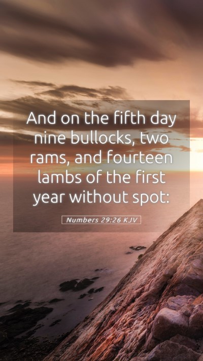 Picture 05 - Numbers 29:26 KJV Mobile Phone Wallpaper - And on the fifth day nine bullocks, two rams, and - Mobile Bible Verse Wallpaper