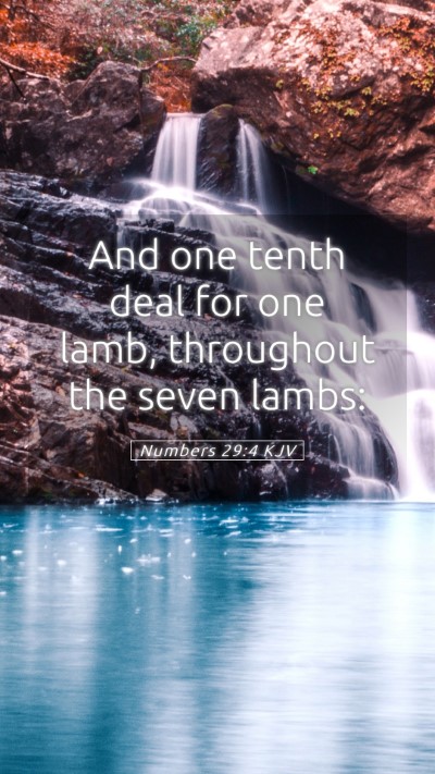 Picture 05 - Numbers 29:4 KJV Mobile Phone Wallpaper - And one tenth deal for one lamb, throughout the - Mobile Bible Verse Wallpaper
