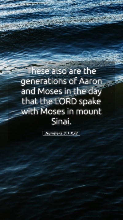 Picture 05 - Numbers 3:1 KJV Mobile Phone Wallpaper - These also are the generations of Aaron and Moses - Mobile Bible Verse Wallpaper