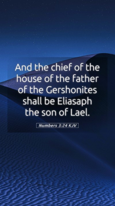 Picture 05 - Numbers 3:24 KJV Mobile Phone Wallpaper - And the chief of the house of the father of the - Mobile Bible Verse Wallpaper
