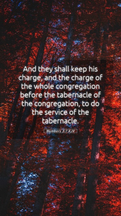 Picture 05 - Numbers 3:7 KJV Mobile Phone Wallpaper - And they shall keep his charge, and the charge of - Mobile Bible Verse Wallpaper