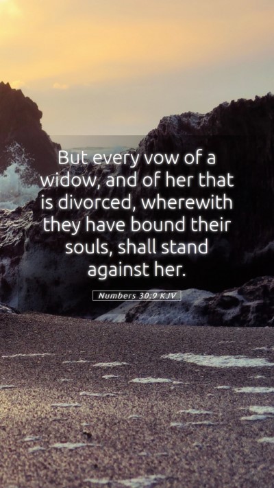 Picture 05 - Numbers 30:9 KJV Mobile Phone Wallpaper - But every vow of a widow, and of her that is - Mobile Bible Verse Wallpaper