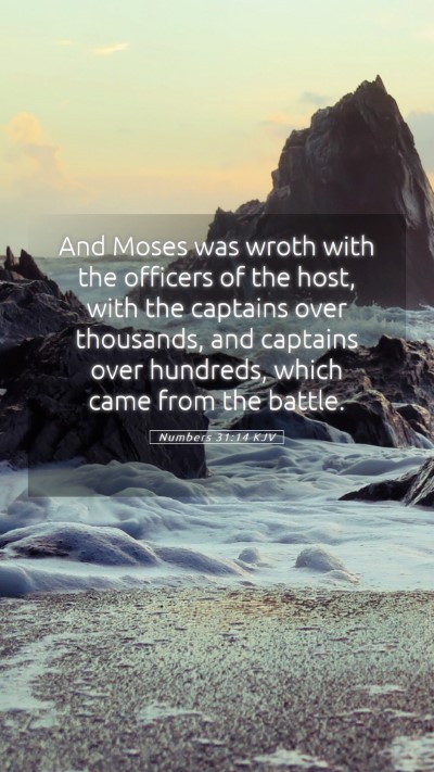Picture 05 - Numbers 31:14 KJV Mobile Phone Wallpaper - And Moses was wroth with the officers of the - Mobile Bible Verse Wallpaper