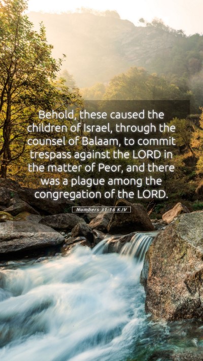 Picture 05 - Numbers 31:16 KJV Mobile Phone Wallpaper - Behold, these caused the children of Israel, - Mobile Bible Verse Wallpaper