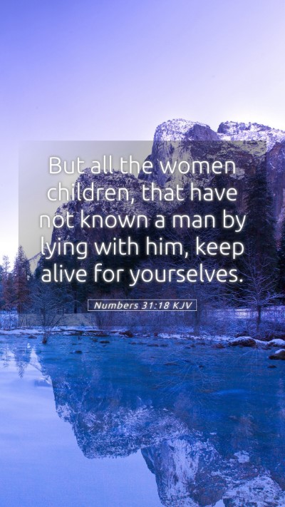Picture 05 - Numbers 31:18 KJV Mobile Phone Wallpaper - But all the women children, that have not known a - Mobile Bible Verse Wallpaper