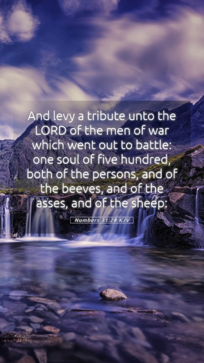 Picture 05 - Numbers 31:28 KJV Mobile Phone Wallpaper - And levy a tribute unto the LORD of the men of - Mobile Bible Verse Wallpaper