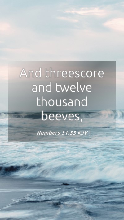 Picture 05 - Numbers 31:33 KJV Mobile Phone Wallpaper - And threescore and twelve thousand - Mobile Bible Verse Wallpaper