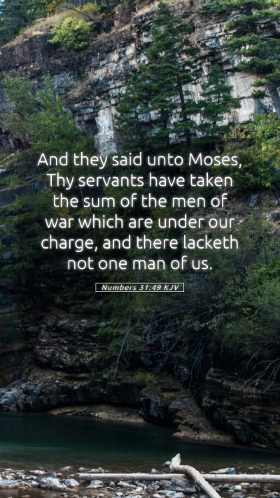 Picture 05 - Numbers 31:49 KJV Mobile Phone Wallpaper - And they said unto Moses, Thy servants have taken - Mobile Bible Verse Wallpaper