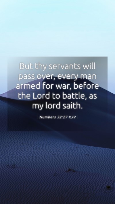 Picture 05 - Numbers 32:27 KJV Mobile Phone Wallpaper - But thy servants will pass over, every man armed - Mobile Bible Verse Wallpaper