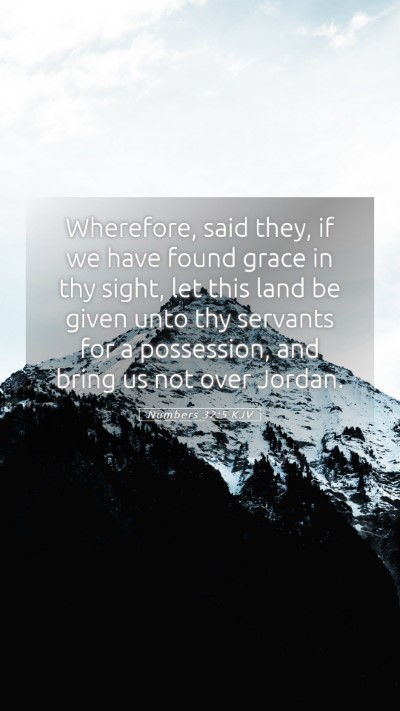 Picture 05 - Numbers 32:5 KJV Mobile Phone Wallpaper - Wherefore, said they, if we have found grace in - Mobile Bible Verse Wallpaper