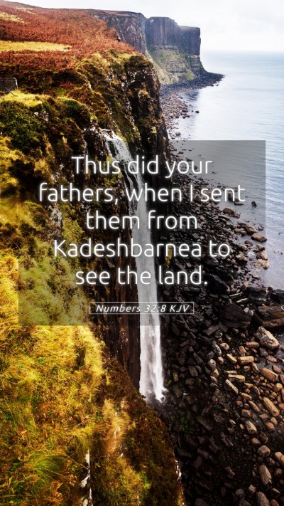Picture 05 - Numbers 32:8 KJV Mobile Phone Wallpaper - Thus did your fathers, when I sent them from - Mobile Bible Verse Wallpaper