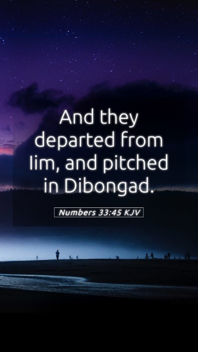 Picture 05 - Numbers 33:45 KJV Mobile Phone Wallpaper - And they departed from Iim, and pitched in - Mobile Bible Verse Wallpaper