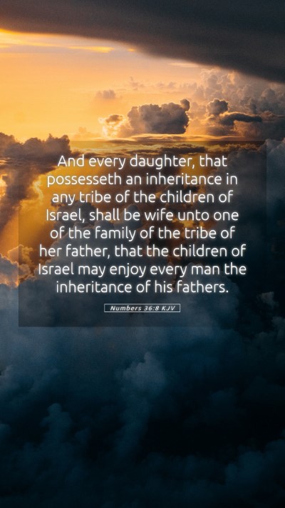 Picture 05 - Numbers 36:8 KJV Mobile Phone Wallpaper - And every daughter, that possesseth an - Mobile Bible Verse Wallpaper