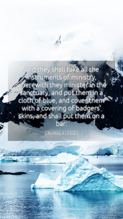 Picture 05 - Numbers 4:12 KJV Mobile Phone Wallpaper - And they shall take all the instruments of - Mobile Bible Verse Wallpaper