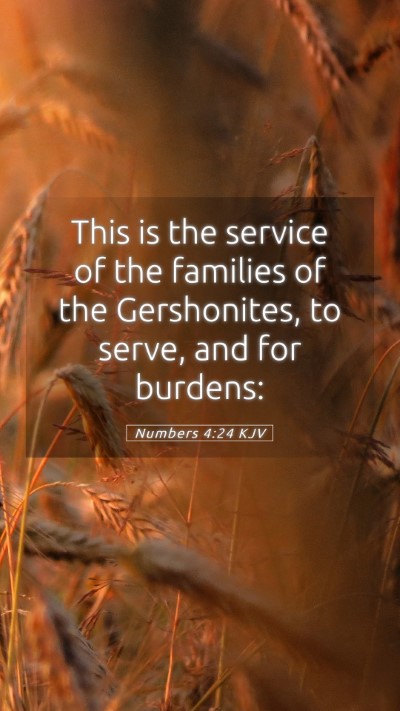 Picture 05 - Numbers 4:24 KJV Mobile Phone Wallpaper - This is the service of the families of the - Mobile Bible Verse Wallpaper