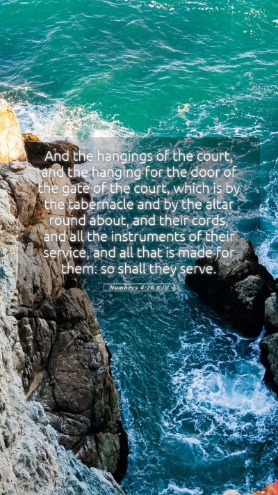 Picture 05 - Numbers 4:26 KJV Mobile Phone Wallpaper - And the hangings of the court, and the hanging - Mobile Bible Verse Wallpaper