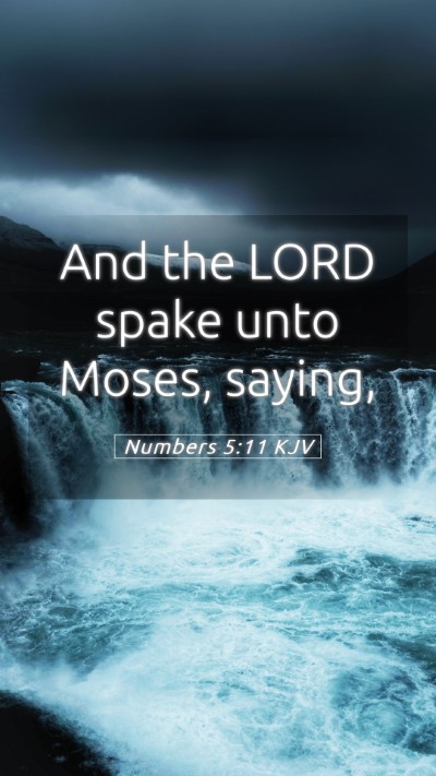 Picture 05 - Numbers 5:11 KJV Mobile Phone Wallpaper - And the LORD spake unto Moses, - Mobile Bible Verse Wallpaper