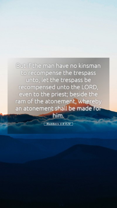 Picture 05 - Numbers 5:8 KJV Mobile Phone Wallpaper - But if the man have no kinsman to recompense the - Mobile Bible Verse Wallpaper