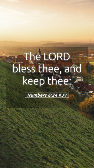 Picture 05 - Numbers 6:24 KJV Mobile Phone Wallpaper - The LORD bless thee, and keep - Mobile Bible Verse Wallpaper