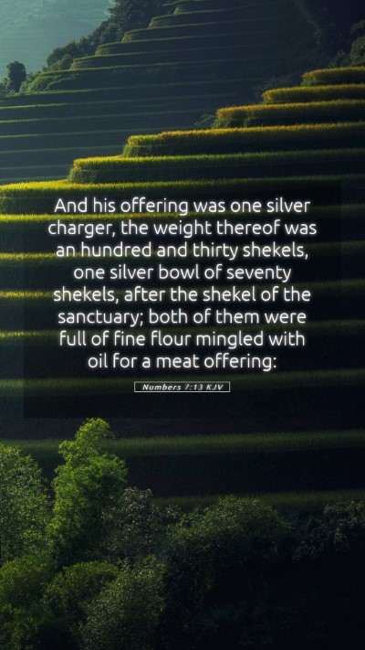 Picture 05 - Numbers 7:13 KJV Mobile Phone Wallpaper - And his offering was one silver charger, the - Mobile Bible Verse Wallpaper