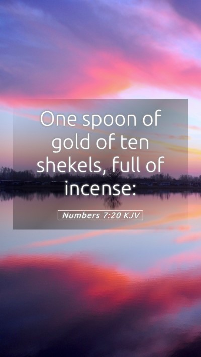 Picture 05 - Numbers 7:20 KJV Mobile Phone Wallpaper - One spoon of gold of ten shekels, full of - Mobile Bible Verse Wallpaper