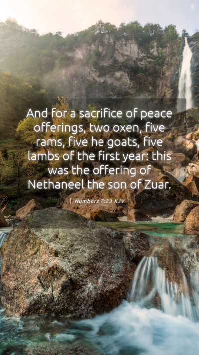 Picture 05 - Numbers 7:23 KJV Mobile Phone Wallpaper - And for a sacrifice of peace offerings, two oxen, - Mobile Bible Verse Wallpaper