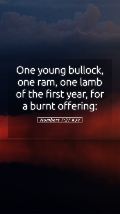Picture 05 - Numbers 7:27 KJV Mobile Phone Wallpaper - One young bullock, one ram, one lamb of the first - Mobile Bible Verse Wallpaper