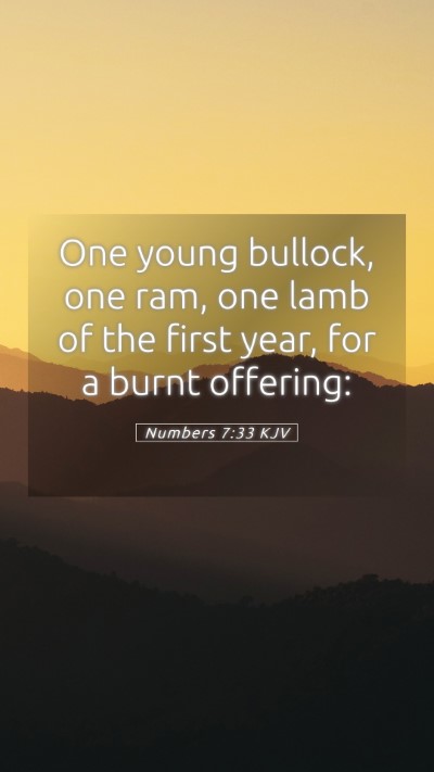 Picture 05 - Numbers 7:33 KJV Mobile Phone Wallpaper - One young bullock, one ram, one lamb of the first - Mobile Bible Verse Wallpaper