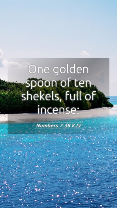 Picture 05 - Numbers 7:38 KJV Mobile Phone Wallpaper - One golden spoon of ten shekels, full of - Mobile Bible Verse Wallpaper