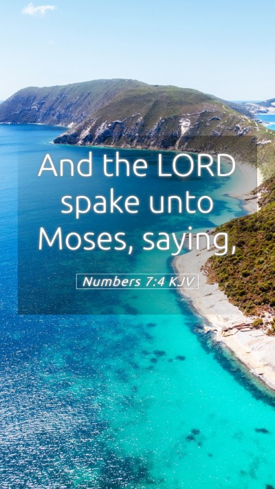 Picture 05 - Numbers 7:4 KJV Mobile Phone Wallpaper - And the LORD spake unto Moses, - Mobile Bible Verse Wallpaper