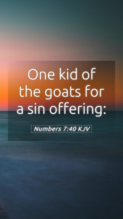Picture 05 - Numbers 7:40 KJV Mobile Phone Wallpaper - One kid of the goats for a sin - Mobile Bible Verse Wallpaper