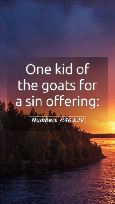 Picture 05 - Numbers 7:46 KJV Mobile Phone Wallpaper - One kid of the goats for a sin - Mobile Bible Verse Wallpaper